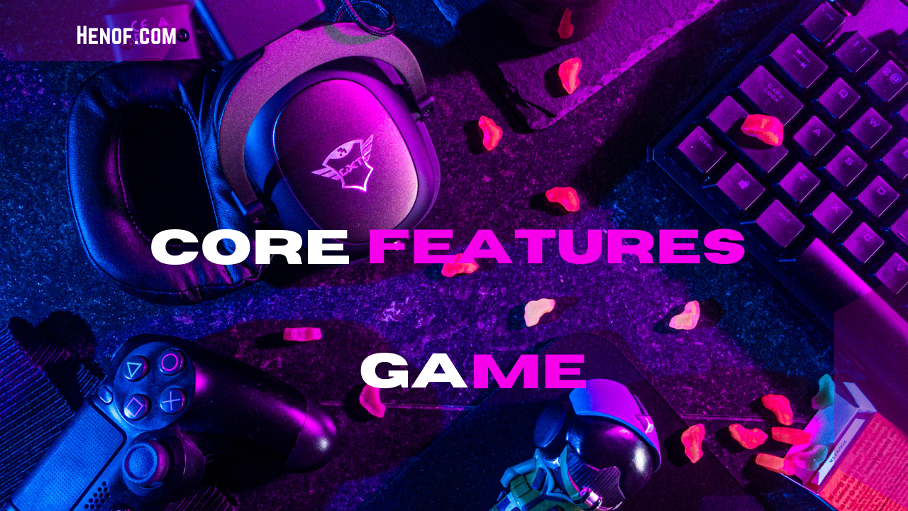Core Features of Henof.com Gaming Image
