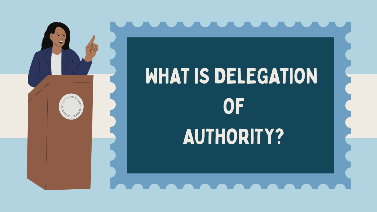 What Is Delegation of Authority? Image