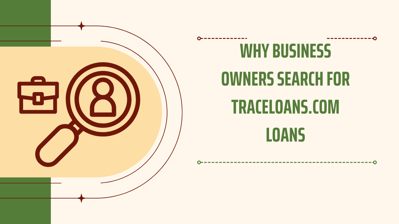 Why Business Owners Search for Traceloans.com Loans Image.png