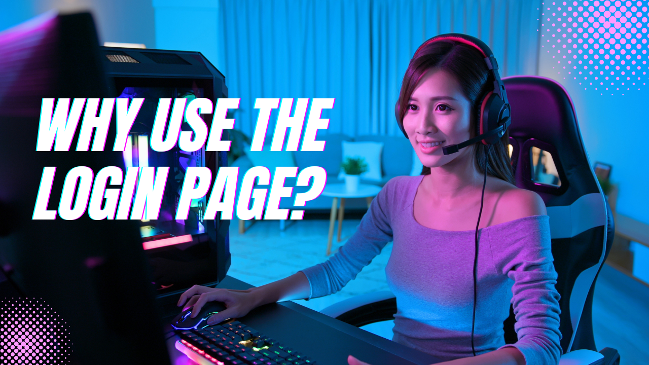 Why Use the Login Page.png