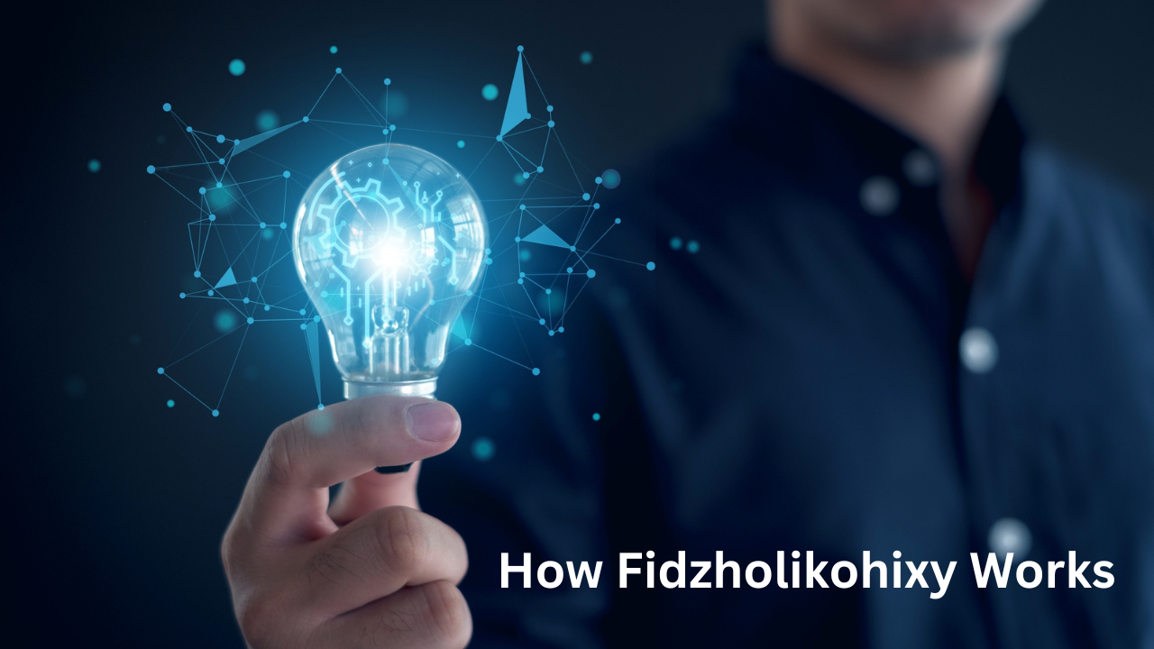 How Fidzholikohixy Works