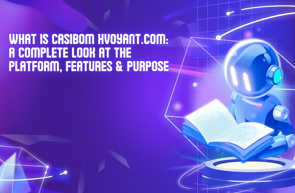 What is Casibom xVoyant.com: A Complete Look at the Platform, Features & Purpose What is Casibom xVoyant.com A Complete Look at the Platform, Features & Purpose Image.png